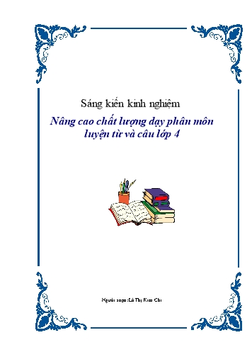 Sáng kiến kinh nghiệm Nâng cao chất lượng dạy phân môn luyện từ và câu Lớp 4