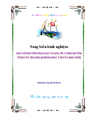 SKKN Một số phương pháp dạy toán Lớp 4 theo hướng tích cực hóa hoạt động học tập của học sinh